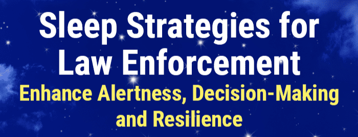 Sleep Strategies for Law Enforcement